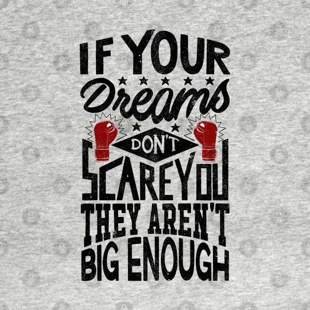 If Your Dreams Don't Scare You They Aren't Big Enough - V2 by Sachpica